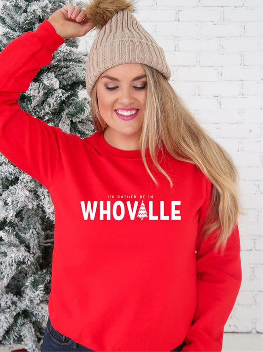 I'd Rather Be in Whoville Crewneck Sweatshirt – Cozy Christmas Comfort - Plus