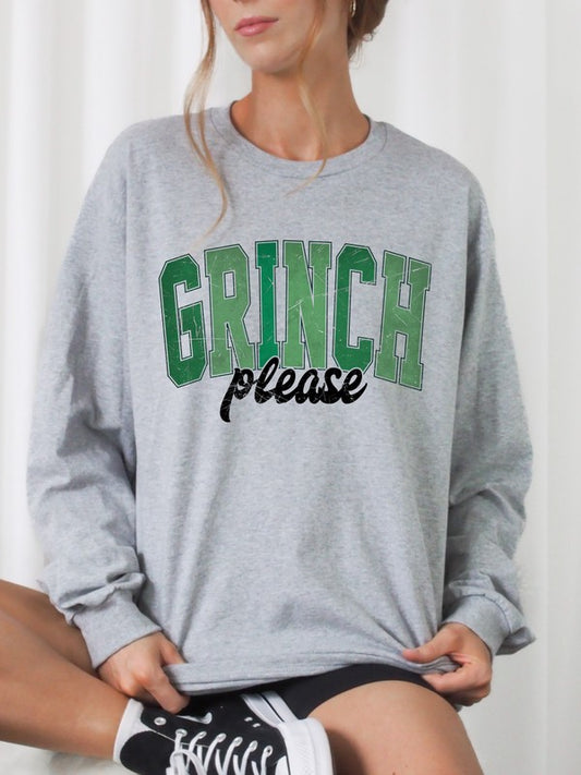 Grinch Please Graphic Sweatshirt – Spread Some Holiday Sass