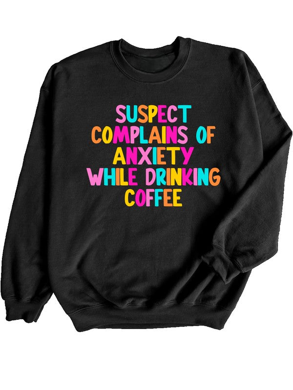 “Suspect Complains of Anxiety While Drinking Coffee” Crew Sweatshirt – Caffeine Chaos in Comfort ☕✨