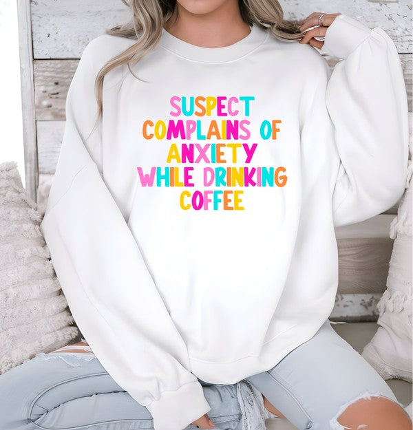 “Suspect Complains of Anxiety While Drinking Coffee” Crew Sweatshirt – Caffeine Chaos in Comfort ☕✨