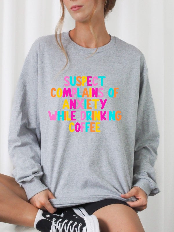 “Suspect Complains of Anxiety While Drinking Coffee” Crew Sweatshirt – Caffeine Chaos in Comfort ☕✨
